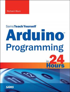 Cover of the book Arduino Programming in 24 Hours, Sams Teach Yourself by B. S. Manoj, Abhishek Chakraborty, Rahul Singh