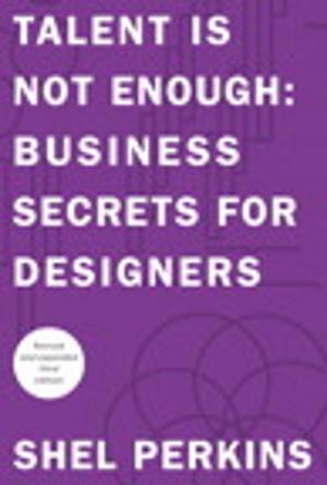 Cover of the book Talent is Not Enough by Ken Blanchard, Colleen Barrett, David Russo, David Ross, Richard Templar