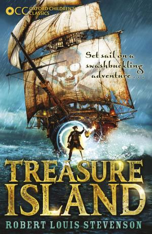 Cover of the book Oxford Children's Classics: Treasure Island by Stephen D. Behrendt, A.J.H. Latham, David Northrup