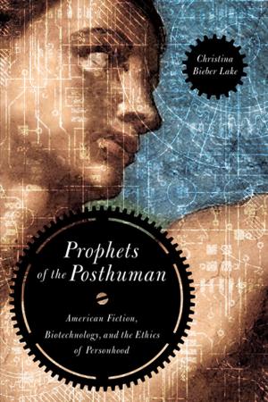 Cover of the book Prophets of the Posthuman by 