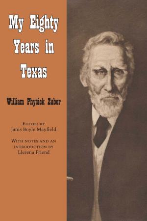 Cover of the book My Eighty Years in Texas by Rachel Berney