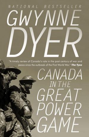 Cover of the book Canada in the Great Power Game 1914-2014 by Richard J. Gwyn