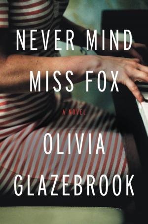 Cover of the book Never Mind Miss Fox by Arianna Huffington