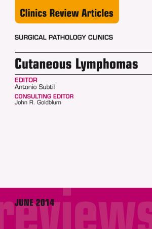 Book cover of Cutaneous Lymphomas, An Issue of Surgical Pathology Clinics, E-Book