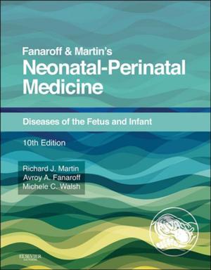 Cover of the book Fanaroff and Martin's Neonatal-Perinatal Medicine E-Book by Jeanine J. Stabulas-Savage, RDH, BS, MPH