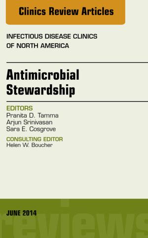 Cover of the book Antimicrobial Stewardship, An Issue of Infectious Disease Clinics, by Shannon E. Perry, RN, PhD, FAAN, Deitra Leonard Lowdermilk, RNC, PhD, FAAN