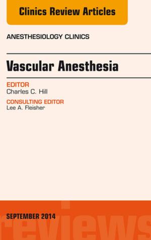 Cover of the book Vascular Anesthesia, An Issue of Anesthesiology Clinics, E-Book by Patricia S. Yoder-Wise, RN, EdD, NEA-BC, ANEF, FAAN