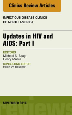 Cover of the book Updates in HIV and AIDS: Part I, An Issue of Infectious Disease Clinics, E-Book by Kate V. Meriwether, MD, FACOG, Joey England, MD, Rajkumar Dasgupta, MD, FACP, FCCP, R. Michelle Koolaee, DO