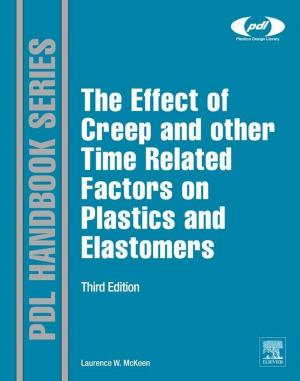 Cover of the book The Effect of Creep and other Time Related Factors on Plastics and Elastomers by Sidney A. Simon, Dale J. Benos, Owen P. Hamill