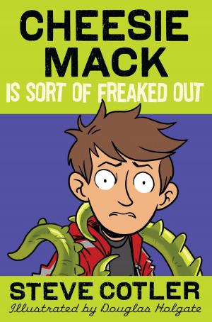 Cover of the book Cheesie Mack Is Sort of Freaked Out by Sherri Stoner