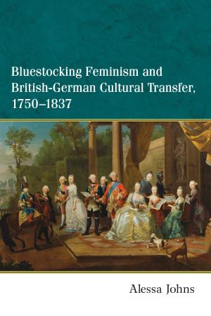 Cover of the book Bluestocking Feminism and British-German Cultural Transfer, 1750-1837 by JoEllen M Vinyard