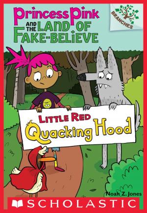 Cover of the book Little Red Quacking Hood: A Branches Book (Princess Pink and the Land of Fake-Believe #2) by R.L. Stine