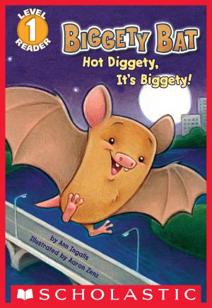 Cover of the book Scholastic Reader Level 1: Biggety Bat: Hot Diggety, It's Biggety! by Clare Hutton