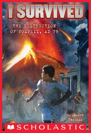 Cover of the book I Survived the Destruction of Pompeii, AD 79 (I Survived #10) by Caroline Jayne Church