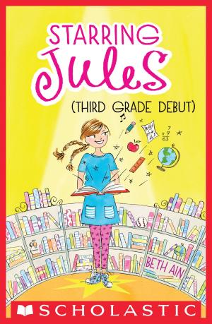 Cover of the book Starring Jules #4: Starring Jules (third grade debut) by Maureen Johnson