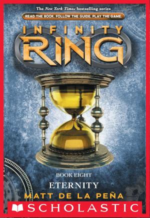 Cover of the book Infinity Ring Book 8: Eternity by Susan Brown and Anne Stephenson