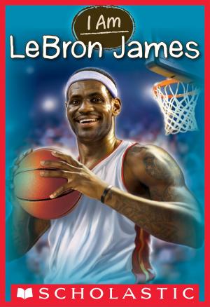 Cover of the book I Am #12: Lebron James by Phoebe Stone