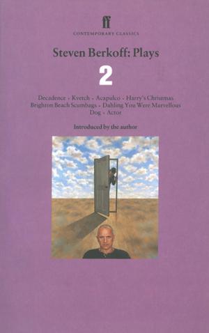 Cover of the book Steven Berkoff Plays 2 by Robert Bernard Martin