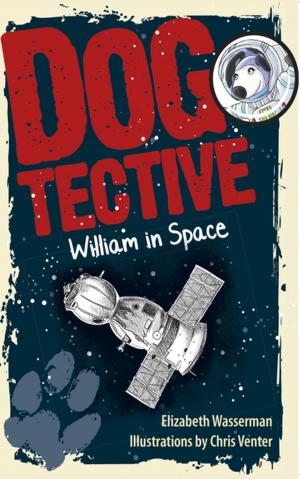 Cover of the book Dogtective William in Space by Elza Rademeyer