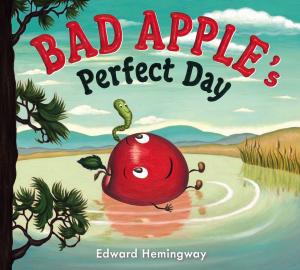Cover of the book Bad Apple's Perfect Day by Nancy Werlin