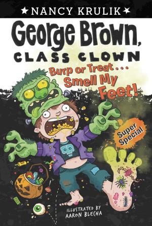 Cover of the book Burp or Treat . . . Smell My Feet! Super Special by Melissa J. Morgan