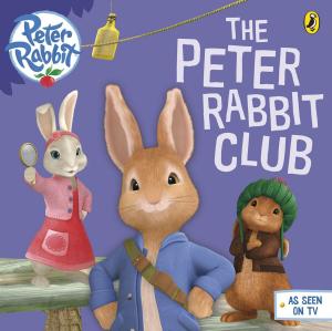 Cover of the book Peter Rabbit Animation: The Peter Rabbit Club by Mark Douglas-Home