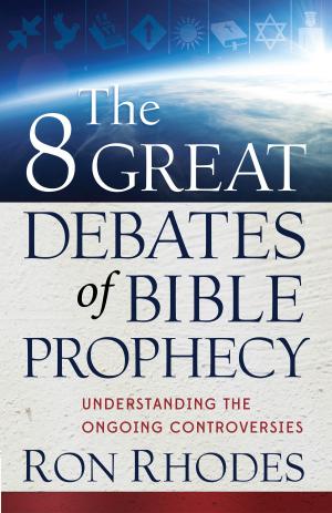 Cover of the book The 8 Great Debates of Bible Prophecy by Mindy Starns Clark