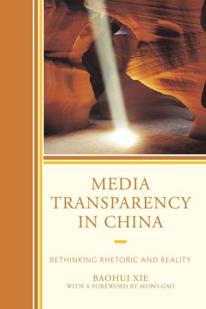 Cover of the book Media Transparency in China by Rhiannon Graybill, Meredith Minister, Beatrice Lawrence, Kirsten Boles, T. Nicole Goulet, Gwynn Kessler, Minenhle Nomalungelo Khumalo, Jeremy Posadas, Susanne Scholz