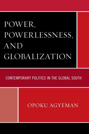Cover of the book Power, Powerlessness, and Globalization by Rob Simms, Amir Koushkani
