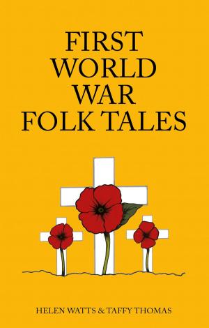 Cover of the book First World War Folk Tales by Garry O'Connor, Michael Holroyd