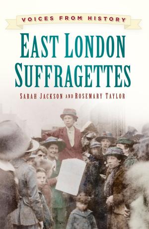 Cover of the book East London Suffragettes by Andrew Britton