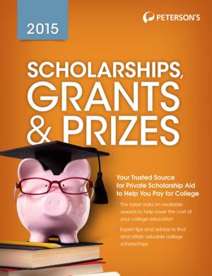 Cover of the book Scholarships, Grants & Prizes 2015 by Peterson's