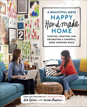 Book cover of A Beautiful Mess Happy Handmade Home