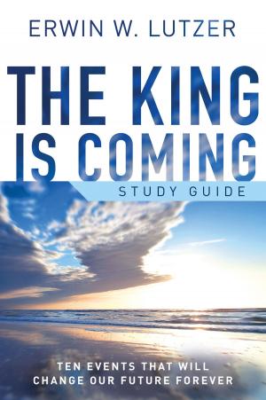 Cover of the book The King is Coming Study Guide by Erwin W. Lutzer