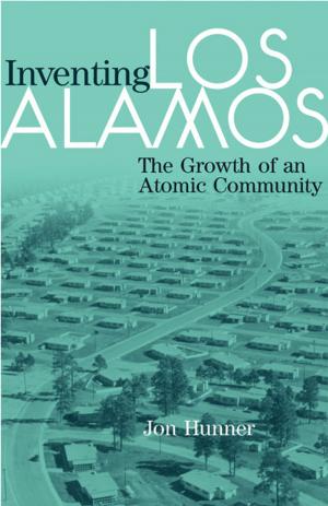 Cover of the book Inventing Los Alamos by Melody M. Miyamoto Walters