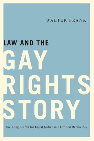 Cover of the book Law and the Gay Rights Story by Adrienne Rose Bitar
