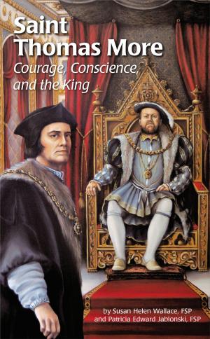 Book cover of Saint Thomas More: Courage, Conscience, and the King