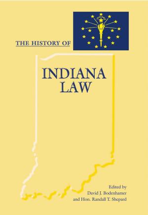 Cover of the book The History of Indiana Law by Ian Adams