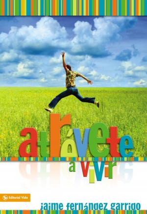 Cover of the book Atrévete a vivir by Craig Groeschel, Amy Groeschel