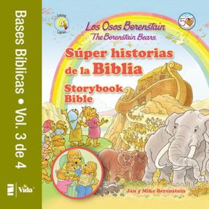 Book cover of Los Osos Berenstain súper historias de la Biblia-Volumen 3 / The Berenstain Bears Storybook Bible