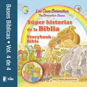 Cover of the book Osos Berenstain súper historias de la Biblia-Volumen 4 / The Berenstain Bears Storybook Bible by John M. Vereecken