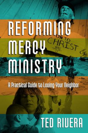 Cover of the book Reforming Mercy Ministry by J. P. Moreland, Tim Muehlhoff