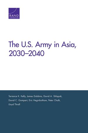 Cover of the book The U.S. Army in Asia, 2030–2040 by Ashley Pierson, Lynn A. Karoly, Gail L. Zellman, Megan K. Beckett
