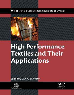 Cover of the book High Performance Textiles and Their Applications by Guy Woodward, Mehrdad Hajibabaei, Alex Dumbrell, Donald Baird