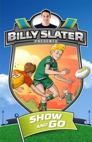 Book cover of Billy Slater 3: Show and Go
