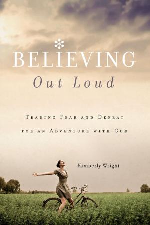 Cover of the book Believing Out Loud by Glynnis Whitwer