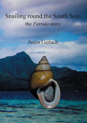 Cover of the book Snailing Round the South Seas: The Partula Story by Michael Brower, Warren Leon