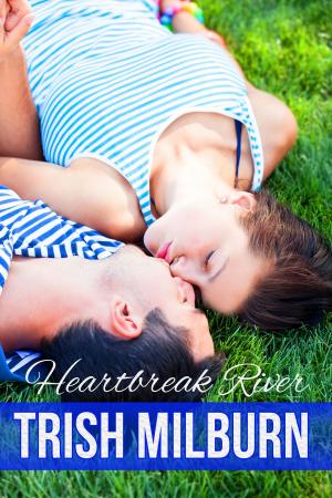 Cover of the book Heartbreak River by Trish Milburn
