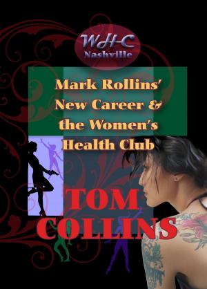 Cover of the book Mark Rollins' New Career and the Women's Health Club by Bob McKenzie