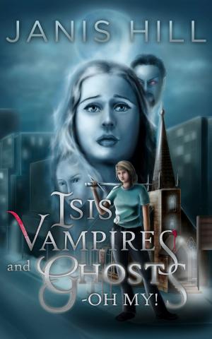 bigCover of the book Isis, Vampires and Ghosts - Oh My! by 